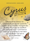 Cyrus 8: L'Encyclopédie Qui Raconte By Christiane Duchesne, Carmen Marois Cover Image