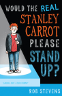 Would the Real Stanley Carrot Please Stand Up? By Rob Stevens Cover Image