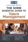 The SHRM Essential Guide to Talent Management: A Handbook for HR Professionals, Managers, Businesses, and Organizations By Sharlyn Lauby Cover Image