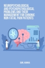Neuropsychological and psychopathological problems and their management for chronic non-fatal pain patients By Suri Kanika Cover Image