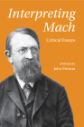 Interpreting Mach: Critical Essays By John Preston (Editor) Cover Image