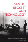 Samuel Beckett and Technology By Galina Kiryushina (Editor), Einat Adar (Editor), Mark Nixon (Editor) Cover Image