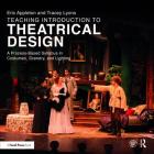 Teaching Introduction to Theatrical Design: A Process Based Syllabus in Costumes, Scenery, and Lighting By Eric Appleton, Tracey Lyons Cover Image