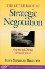 Little Book of Strategic Negotiation: Negotiating During Turbulent Times (Justice and Peacebuilding) By Jayne Seminare Docherty Cover Image