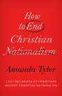 How to End Christian Nationalism Cover Image