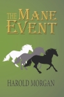 The Mane Event By Harold Morgan Cover Image