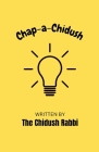 Chap-a-Chidush By The Chidush Rabbi Cover Image