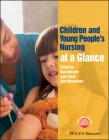Children and Young People's Nursing at a Glance (At a Glance (Nursing and Healthcare)) By Jane Coad (Editor), Jim Richardson (Editor), Alan Glasper (Editor) Cover Image