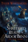 The Shattered Realm of Ardor Benn (Kingdom of Grit #2) By Tyler Whitesides Cover Image