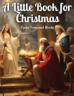 A Little Book for Christmas By Cyrus Townsend Brady Cover Image