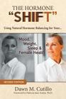 The Hormone Shift: Using Natural Hormone Balancing for Your... Mood, Weight, Sleep & Female Health By Dawn M. Cutillo Cover Image