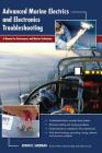Advanced Marine Electrics and Electronics Troubleshooting: A Manual for Boatowners and Marine Technicians By Ed Sherman Cover Image