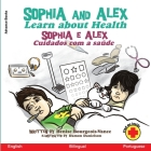 Sophia and Alex Learn about Health: Sophia e Alex Cuidados com a saúde Cover Image