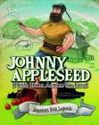 Johnny Appleseed Plants Trees Across the Land (American Folk Legends) By Eric Braun, Dustin Burkes-Larrañaga (Illustrator) Cover Image