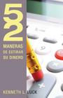 52 Maneras de Estirar Su Dinero = 52 Ways to Stretch Your Money (52 Maneras de...) Cover Image