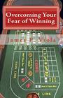 Overcoming Your Fear of Winning By James P. Viola Cover Image