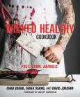 The Wicked Healthy Cookbook: Free. From. Animals. By Chad Sarno, Derek Sarno, David Joachim (With), Woody Harrelson (Foreword by) Cover Image