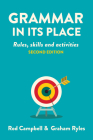 Grammar in its Place: Rules, Skills and Activities By Rod Campbell, Graham Ryles Cover Image