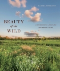 Beauty of the Wild: A Life Designing Landscapes Inspired by Nature Cover Image