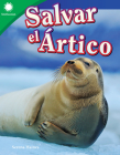 Salvar El Ártico (Smithsonian Readers) Cover Image