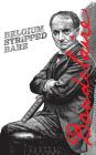 Belgium Stripped Bare By Charles Baudelaire, Rainer J. Hanshe (Translator), Rainer J. Hanshe (Introduction by) Cover Image