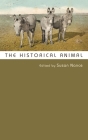 The Historical Animal By Susan Nance (Editor), Jason Colby (Contribution by), Abraham H. Gibson (Contribution by) Cover Image