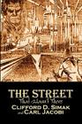 The Street That Wasn't There by Clifford D. Simak, Science Fiction, Fantasy, Adventure By Clifford D. Simak, Carl Jacobi Cover Image
