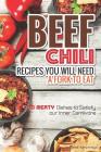 Beef Chili Recipes You Will Need a Fork to Eat: 30 Meaty Dishes to Satisfy Your Inner Carnivore By Daniel Humphreys Cover Image