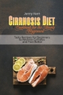 Cirrhosis Diet Cookbook for the Newly Diagnosed: Tasty Recipes for Beginners to Reverse Cirrhosis and Feel Better Cover Image