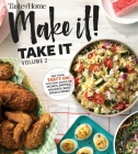 Taste of Home Make it Take it Vol. 2: Get Your Tasty On with Ideal Dishes for Picnics, Parties, Holidays, Bake Sales & More! (TOH Make It Take It #2) By Edited by Taste of Home Cover Image