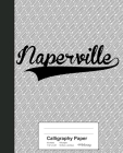 Calligraphy Paper: NAPERVILLE Notebook Cover Image