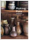Making Pots: A Complete Guide to Wheel-Thrown Ceramics Cover Image