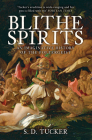 Blithe Spirits: A History of the Poltergeist By S. D. Tucker Cover Image