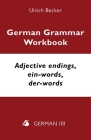 German Grammar Workbook - Adjective endings, ein-words, der-words: Levels A2 and B1 By Ulrich Becker Cover Image