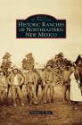 Historic Ranches of Northeastern New Mexico By Baldwin G. Burr Cover Image