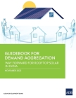 Guidebook for Demand Aggregation: Way Forward for Rooftop Solar in India By Asian Development Bank Cover Image