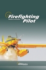 Firefighting Pilot (Aviation) By Biblioteca Aeronáutica Cover Image