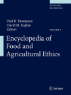 Encyclopedia of Food and Agricultural Ethics By Paul B. Thompson (Editor), David M. Kaplan (Editor) Cover Image