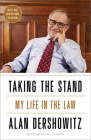 Taking the Stand: My Life in the Law By Alan Dershowitz Cover Image