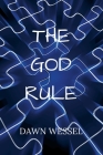 The God Rule By Dawn Wessel Cover Image