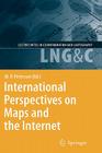 International Perspectives on Maps and the Internet (Lecture Notes in Geoinformation and Cartography) Cover Image