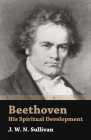 Beethoven - His Spiritual Development Cover Image