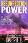 Resurrection Power: 50 Days That Rocked the World: A Devotional Journey By Still Rob Cover Image
