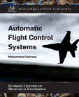 Automatic Flight Control Systems (Synthesis Lectures on Mechanical Engineering) Cover Image