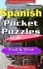 Spanish Pocket Puzzles - Food & Drink - Volume 3: A collection of puzzles and quizzes to aid your language learning By Erik Zidowecki Cover Image