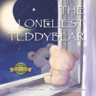The Loneliest Teddy Bear By Kezzia Crossley (Illustrator), Shaaron Fedora Cover Image