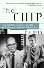 The Chip: How Two Americans Invented the Microchip and Launched a Revolution Cover Image