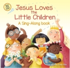 Jesus Loves the Little Children (Sing-Along Book) Cover Image