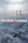 Enduring Patagonia By Gregory Crouch Cover Image