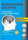 Neuroanatomie Descriptive: Cours, Atlas Pratique Et Clés Pour l'Imagerie Médicale Cover Image